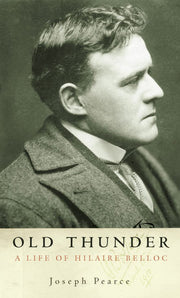 Old Thunder: A Life of Hilaire Belloc