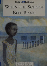 Pathways to Literacy (Year 5/Stage 6) – When the School Bell Rang: Set D Reader (Collins Pathways S.)