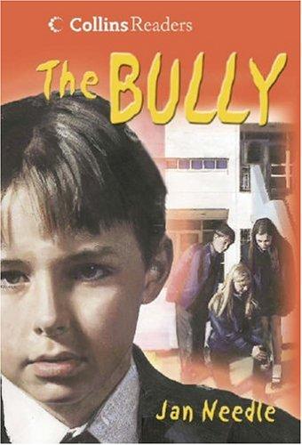 The Bully: Explore an unsentimental and realistic look at bullying. (Collins Readers)