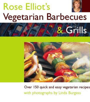 Rose Elliot’s Vegetarian Barbecues and Grills