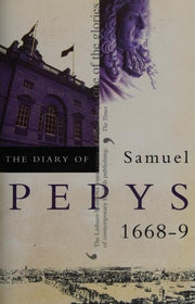 The Diary of Samuel Pepys: Volume IX – 1668–1669: 9