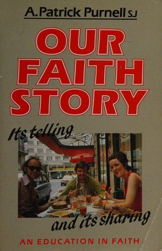 Our Faith Story; It's Telling and it's Sharing