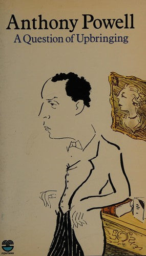 A question of upbringing: A novel (A Dance to the music of time)