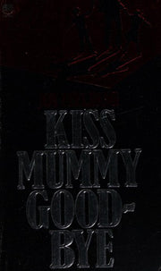 Kiss Mummy Goodbye