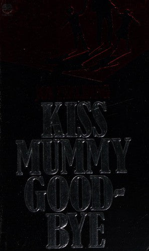Kiss Mummy Goodbye