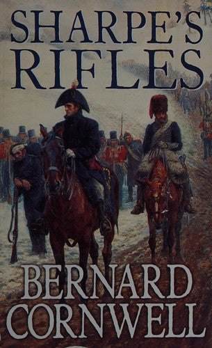 Sharpe’s Rifles: Book 6 (The Sharpe Series)