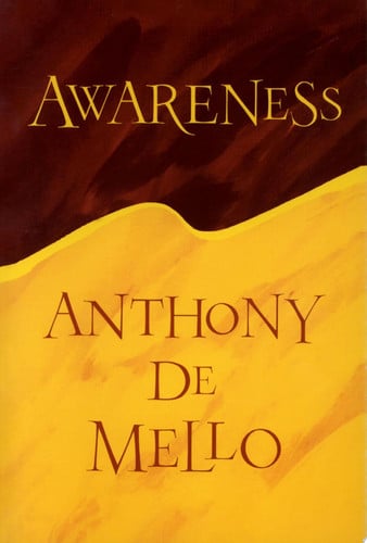 Awareness: A Spiritual Classic of Christian Living and Meditation