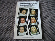 The First Relationship: Infant and Mother (The Developing Child)