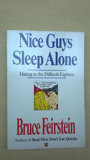 Nice Guys Sleep Alone: Dating in the Difficult Eighties