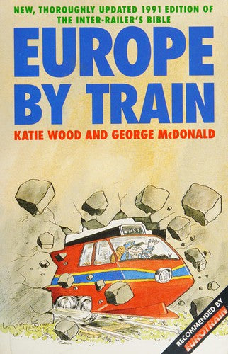 Europe by Train 1991: The Complete Guide to Inter Railing (Europe by Train: The Complete Guide to Inter Railing)