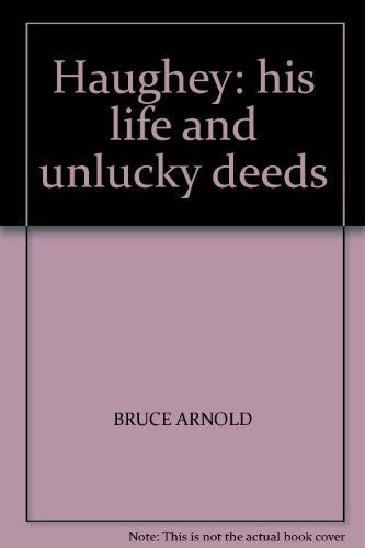 Haughey: His Life and Unlucky Deeds