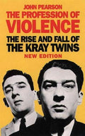 The Profession of Violence: The Rise and Fall of the Kray Twins