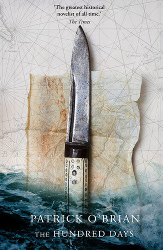 The Hundred Days (Aubrey/Maturin Series): The historical maritime action adventure novel: Book 19