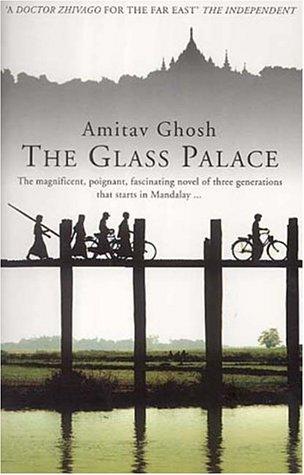 The Glass Palace: from the Booker Prize-shortlisted author