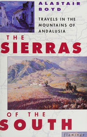 Sierras of the South: Travels in the Mountains of Andalusia