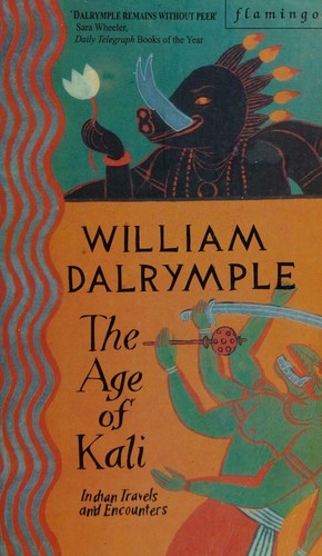 The age of Kali: Travels and Encounters in India