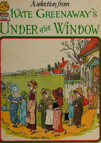 A Selection from Under The Window: Pictures & Rhymes for Children (Collins Picture Lions)