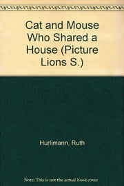 Cat and Mouse Who Shared a House (Picture Lions S.)