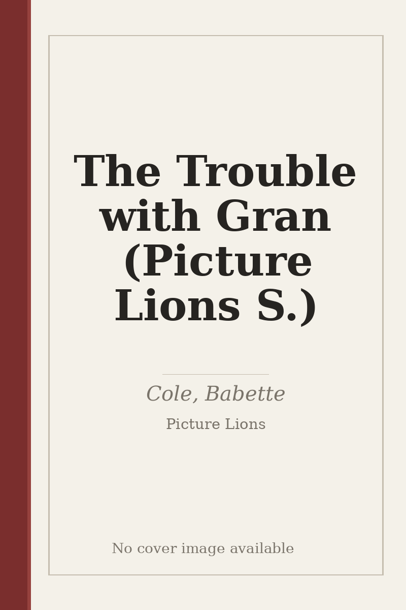 The Trouble with Gran (Picture Lions S.) - no cover image available