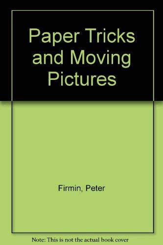 Paper Tricks and Moving Pictures