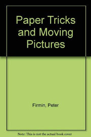 Paper Tricks and Moving Pictures