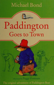 Paddington Goes To Town: The funny adventures of everyone’s favourite bear, Paddington, now a major movie star!