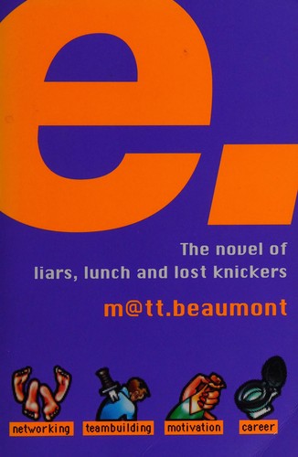 Matt Beaumont e: A Novel