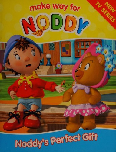 Noddy’s Perfect Gift (Make Way for Noddy, Book 5)