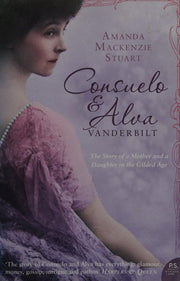 Consuelo and Alva: Love and Power in the ‘Gilded Age’: Love, Power and Suffrage in the Gilded Age
