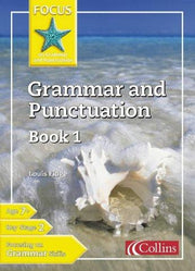 Focus on Grammar and Punctuation – Grammar and Punctuation Book 1: Develop essential grammar and punctuation skills