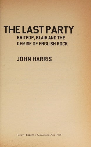 The Last Party: Britpop, Blair and the demise of English rock