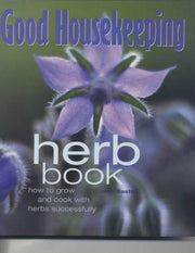 Herb Book: How to Grow and Cook with Herbs Successfully (Good Housekeeping)