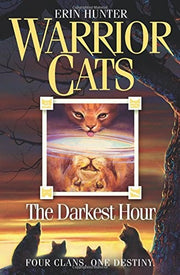The Darkest Hour: Discover the Warrior Cats, the bestselling children’s fantasy series of animal tales: Book 6
