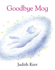 Goodbye Mog: The illustrated adventures of the nation’s favourite cat, from the author of The Tiger Who Came To Tea
