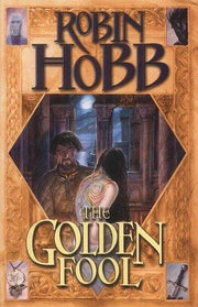 The Golden Fool: The Tawny Man Book 2 (The Tawny Man Trilogy)