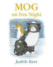 Mog on Fox Night: The illustrated adventures of the nation’s favourite cat, from the author of The Tiger Who Came To Tea