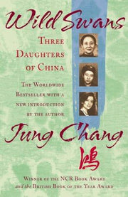 Wild Swans: Three Daughters of China – One of the Sunday Times Top 100 Bestselling Books of the Past 50 Years