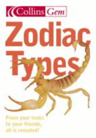 Zodiac Types: From your looks to your friends, all is revealed! (Collins Gem)