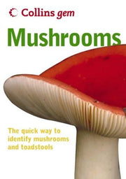 Mushrooms: A World-Renowned Guide to Foraging and British Natural History (Collins Gem)