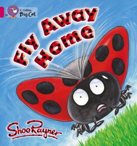 Fly Away Home: A patterned and predictable story about a ladybird looking for a home. (Collins Big Cat)