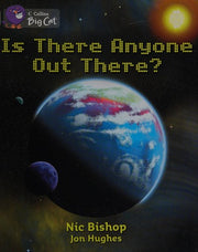Is There Anyone Out There?: This report investigates whether there is life beyond planet Earth. (Collins Big Cat)