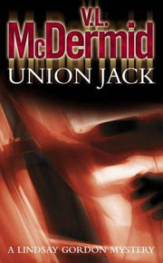 Union Jack: The gripping and twisty thriller from the bestselling author of the Allie Burns and Karen Pirie series: Book 4 (Lindsay Gordon Crime Series)