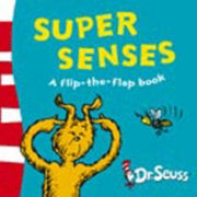 Super Senses: A Lift-the-Flap Book (Dr. Seuss - A Lift-the-Flap Book)