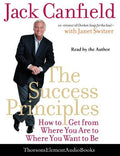 The Success Principles: How to get from where you are to where you want to be