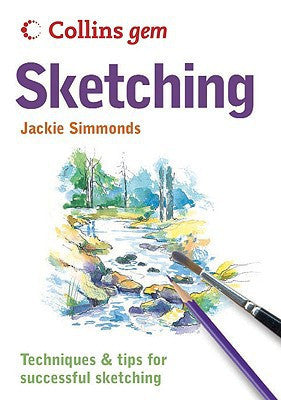 Sketching: Techniques & Tips for Successful Sketching (Collins Gem)