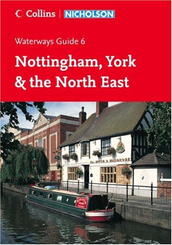 Nottingham, York and the North East: Book 6 (Collins/Nicholson Waterways Guides)