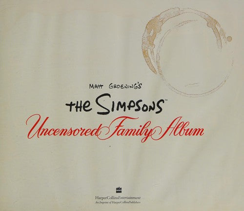 The Simpsons Uncensored Family Album: A Classic Pop Culture Memoir Stuffed with Visual Gags and Animation History