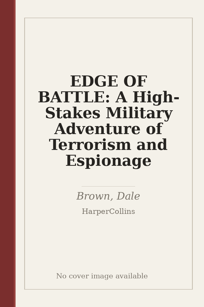 EDGE OF BATTLE: A High-Stakes Military Adventure of Terrorism and Espionage - no cover image available