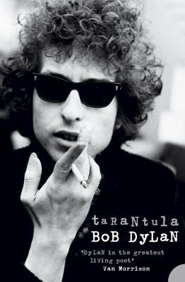 Tarantula.: A Visionary Collection of Poetry and Lyrics