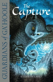 The Capture: An Epic Owl Adventure for Kids and Reluctant Readers Aged 8 to 12: Book 1 (Guardians of Ga’Hoole)